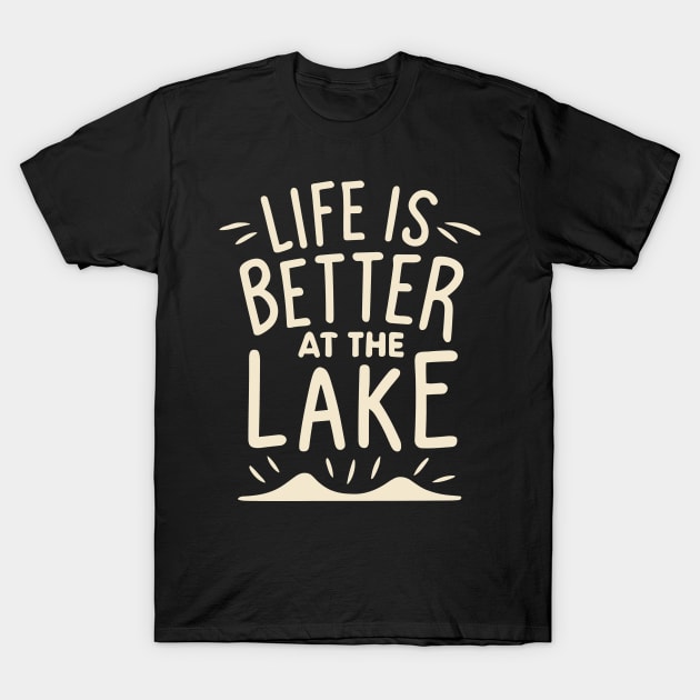 Life is Better at the Lake T-Shirt by pako-valor